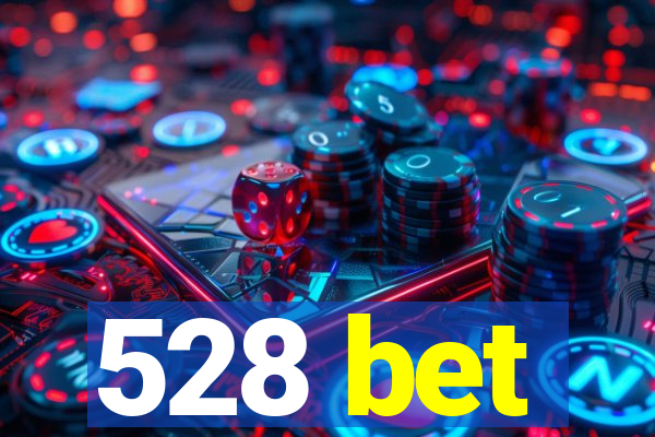 528 bet